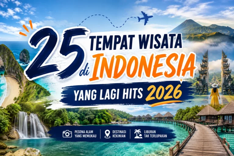 25 Destinasi Wisata Indonesia Terhits 2026