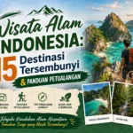 wisata-alam-indonesia-destinasi-tersembunyi-panduan-petualangan