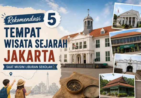 5-tempat-wisata-sejarah-di-jakarta-untuk-liburan-sekolah-edukatif