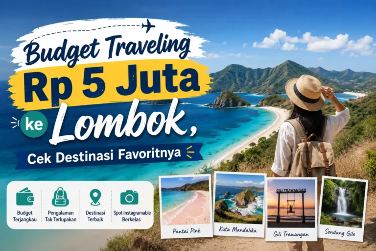 liburan-ke-lombok-budget-rp-5-juta-bisa-wisata-ke-mana-saja