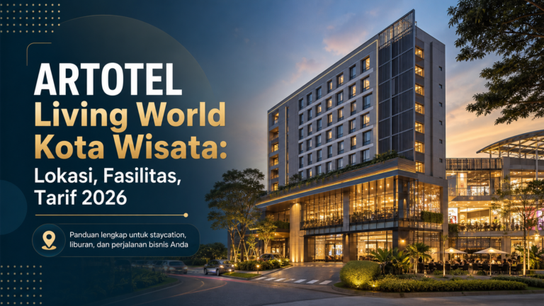 artotel - ARTOTEL Living World Kota Wisata: Lokasi, Fasilitas, Tarif 2026