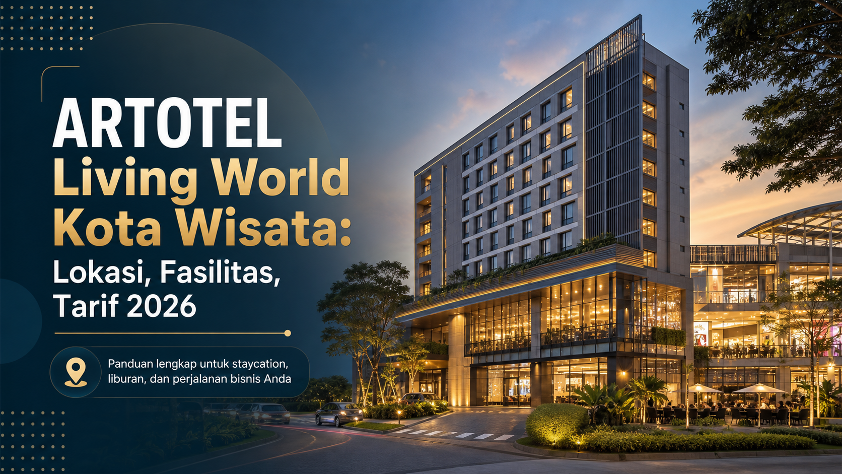 artotel - ARTOTEL Living World Kota Wisata: Lokasi, Fasilitas, Tarif 2026