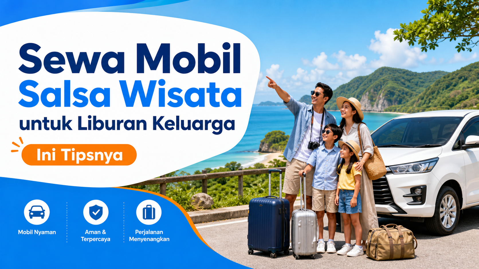salsa - Sewa Mobil Salsa Wisata untuk Liburan Keluarga, Ini Tipsnya