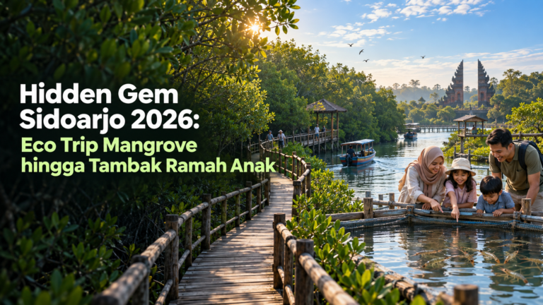 sidoarjo - Hidden Gem Sidoarjo 2026: Eco Trip Mangrove hingga Tambak Ramah Anak