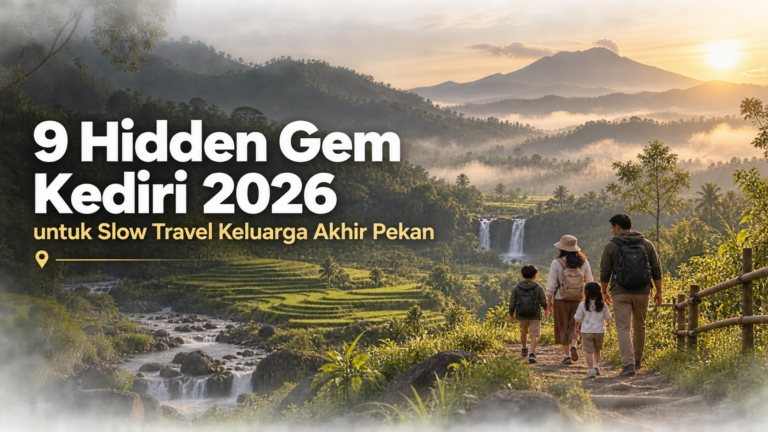kediri - 9 Hidden Gem Kediri 2026 untuk Slow Travel Keluarga Akhir Pekan